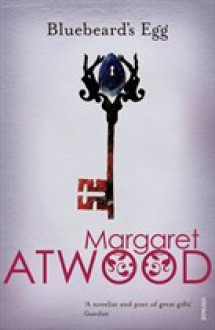 Bluebeard's Egg - Margaret Atwood