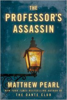 The Professor's Assassin (Short Story) (The Technologists 0.5) - Matthew Pearl