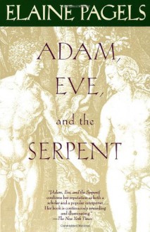 Adam, Eve and the Serpent - Elaine Pagels