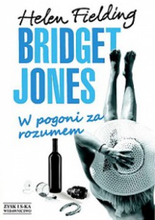 Bridget Jones: W pogoni za rozumem - Helen Fielding