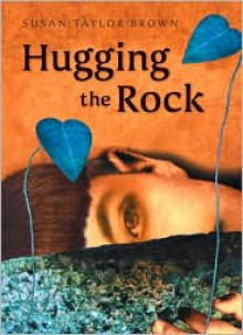 Hugging the Rock - Susan Taylor Brown