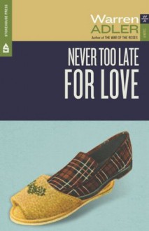 Never Too Late For Love - Warren Adler