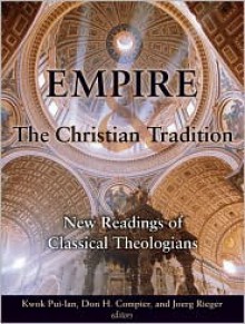 Empire and the Christian Tradition: New Readings of Classical Theologians - Kwok Pui-Lan