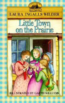 Little Town on the Prairie - Laura Ingalls Wilder, Fischer, Garth Williams