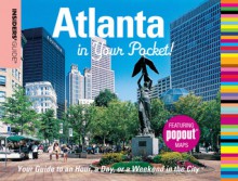 Insiders' Guide: Atlanta in Your Pocket: Your Guide to an Hour, a Day or a Weekend in the City - William Schemmel