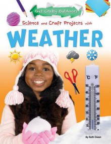 Science and Craft Projects with Weather - Ruth Owen