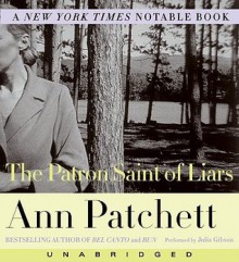 The Patron Saint of Liars (Audio) - Ann Patchett, Julia Gibson