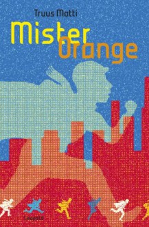 Mister Orange - Truus Matti