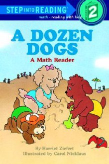 A Dozen Dogs (Step-Into-Reading, Step 2) - Harriet Ziefert, Carol Nicklaus