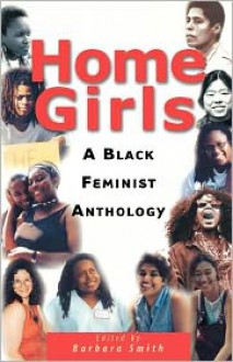 Home Girls: A Black Feminist Anthology - Barbara Smith (Editor)