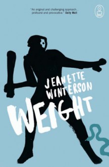 Weight: The Myth of Atlas and Heracles (Myths) - Jeanette Winterson