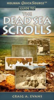 Holman QuickSource Guide to the Dead Sea Scrolls - Craig A. Evans