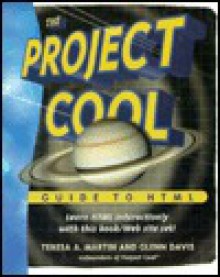 The Project Cool Guide to HTML - Teresa A. Martin, Glenn Davis