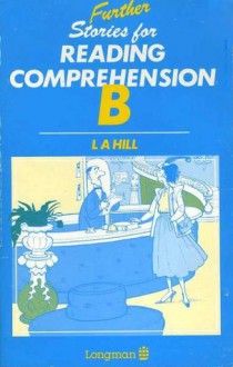 Further stories for reading comprehension B - L.A. Hill