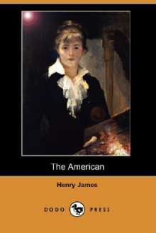 The American (Dodo Press) - Henry James