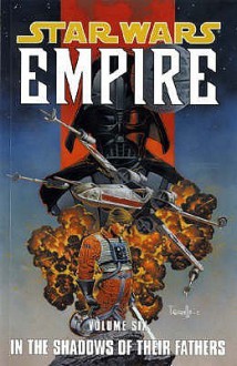 Star Wars: Empire: In The Footsteps Of Their Fathers V. 6 (Star Wars) - Thomas Andrews, Adriana Melo, Michael Lacombe