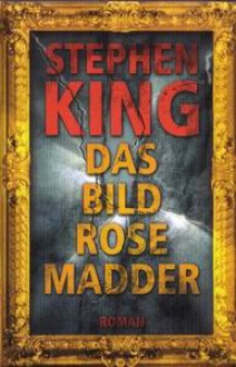 Das Bild [Rose Madder] - Joachim Körber, Stephen King