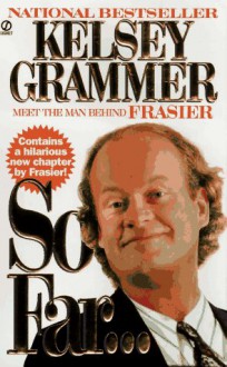 So Far... - Kelsey Grammer