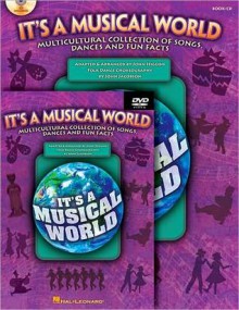 It's a Musical World: Multicultural Collection of Songs, Dances and Fun Facts [With DVD] - John Higgins, John Jacobson