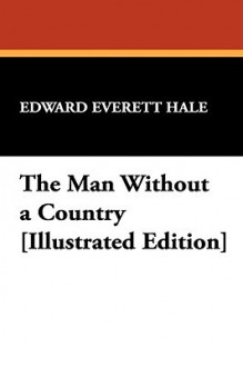 The Man Without a Country [Illustrated Edition] - Edward Everett Hale