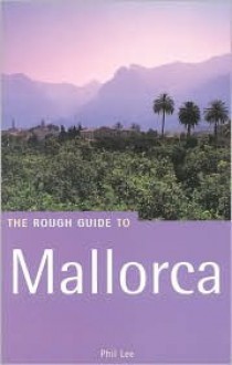 The Rough Guide to Mallorca 1 - Phil Lee