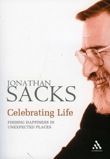 Celebrating Life: Finding Happiness in Unexpected Places - Jonathan Sacks