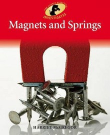 Magnets and Springs - Harriet McGregor