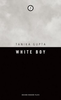 White Boy - Tanika Gupta