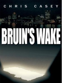 Bruin's Wake - Chris Casey