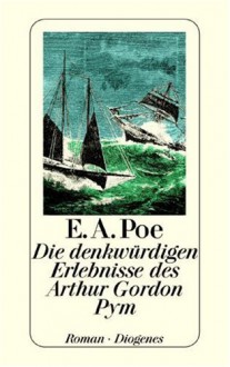 Die denkwürdigen Erlebnisse des Artur Gordon Pym - Edgar Allan Poe