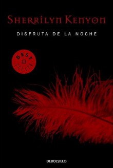 Disfruta de la noche (Cazadores Oscuros, #7) - Sherrilyn Kenyon