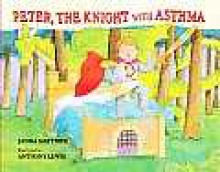 Peter, the Knight with Asthma - Janna Matthies, Anthony Lewis