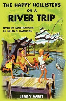 The Happy Hollisters on a River Trip - Andrew E. Svenson, Helen Hamilton