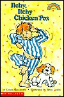 Itchy, Itchy Chicken Pox (Hello Reader Level One) - Grace Maccarone