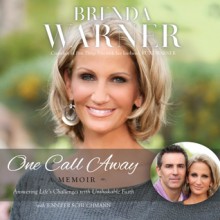 One Call Away: Answering Life's Challenges with Unshakable Faith (Audio) - Brenda Warner, Jennifer Schuchmann, Christie King