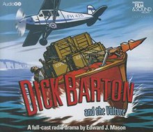 Dick Barton and the Vulture: A BBC Full-Cast Radio Drama - Edward J Mason, Douglas Kelly, Full Cast