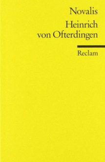 Heinrich Von Ofterdingen: Ein Roman - Novalis