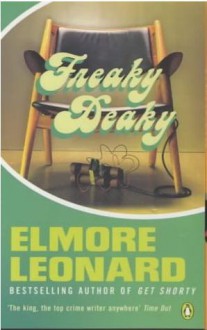 Freaky Deaky - Elmore Leonard