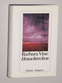 Rendell, Ruth: Heuschrecken. Roman. ZÃ¼rich, Diogenes, 2001. 8Â°. 643 S. Leinen. Schutzumschl. (ISBN 3-257-06275-3) - Ruth Rendell