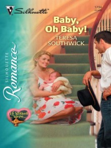 Baby, Oh Baby! (Silhouette Romance) - Teresa Southwick