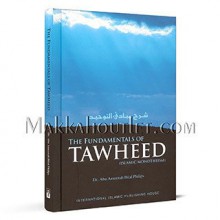 The Fundamentals of Tawheed (Islamic Monotheism) - Abu Ameenah Bilal Philips