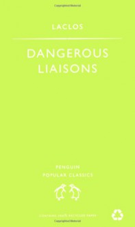 Dangerous Liaisons - Pierre Choderlos de Laclos, Peter Stone