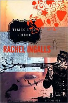 Times Like These - Rachel Ingalls