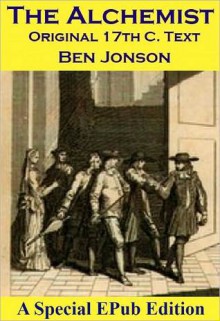 The Alchemist (Original 17th C. Play) - Ben Jonson