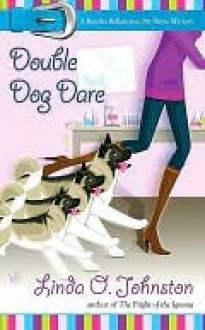 Double Dog Dare (Kendra Ballantyne, Pet-Sitter Mystery #6) - Linda O. Johnston