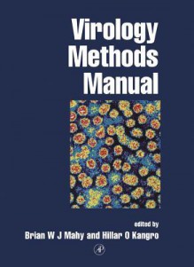 Virology Methods Manual - B.W.J. Mahy, Hillar O. Kangro