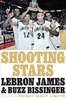 Shooting Stars - LeBron James, H.G. Bissinger