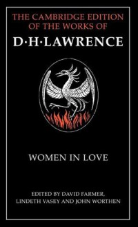 Women in Love (Works of D.H. Lawrence) - D.H. Lawrence, John Worthen, Lindeth Vasey, David H. Farmer