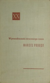 W poszukiwaniu straconego czasu. Tom 6 Nie ma Albertyny - Marcel Proust