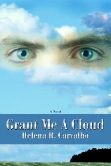 Grant Me a Cloud - Helena Carvalho